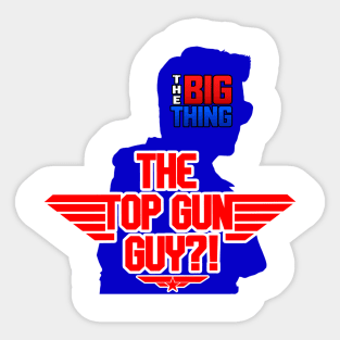 The Top Gun Guy?! (Parody) Sticker